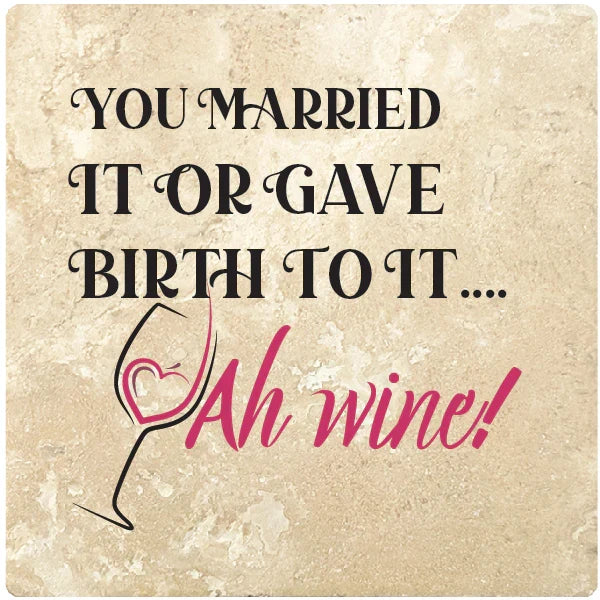 4" Square Travertine Coaster Set Funny "I Love Wine" Collection - You Married It, 4/Box, 2/Case, 8 Pieces. - Christmas by Krebs Wholesale