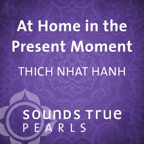 At Home in the Present Moment