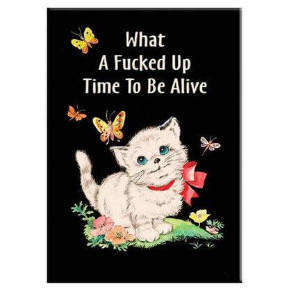 Badge Bomb - What A Time To be Alive Kitty Rectangle Magnet