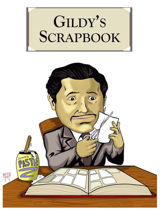 GILDY'S SCRAPBOOK: LETTERS, PHOTOS AND OTHER NOVELTIES ON "THE GREAT GILDERSLEEVE" by Ben Ohmart - BearManor Manor