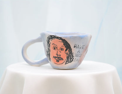 Have a Nice Day Cup - Juice Ceramics