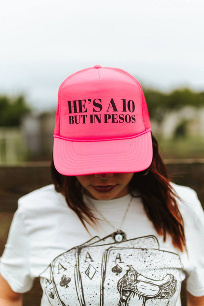 He's A 10 But In Pesos Trucker HatNeon Pink