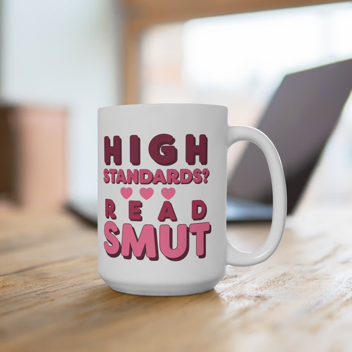 High Standards? Read Smut White Ceramic Mug