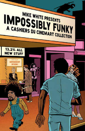 IMPOSSIBLY FUNKY: A CASHIERS DU CINEMART COLLECTION (paperback) - BearManor Manor
