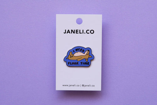 JaneLi.Co - I Need Floor Time Pin