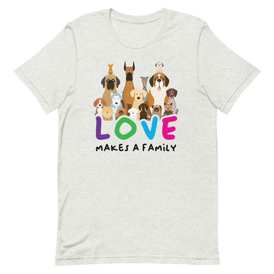 Love Makes a Family Unisex T-Shirt - Ash