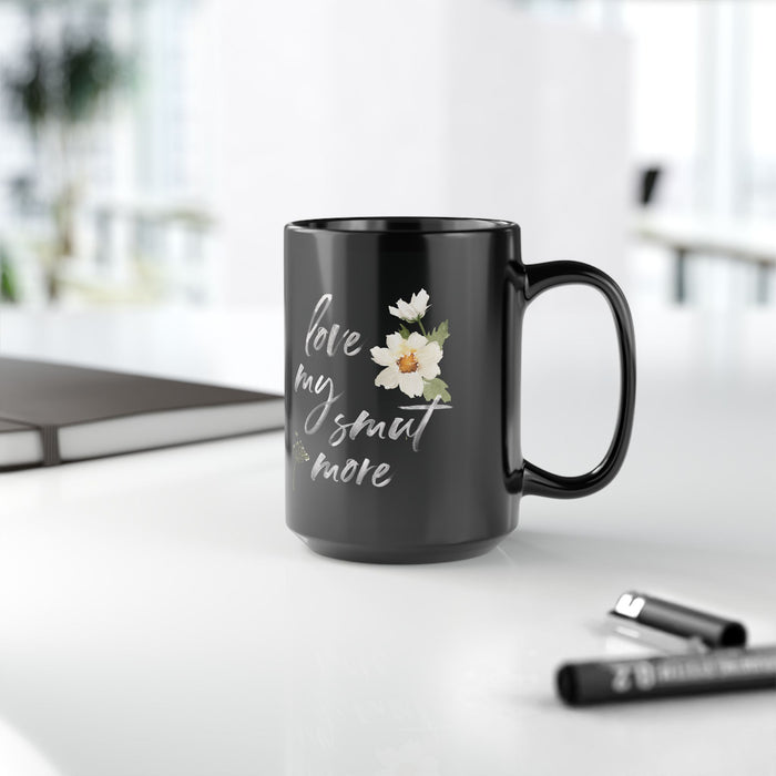 Love My Smut More 15oz Black Mug