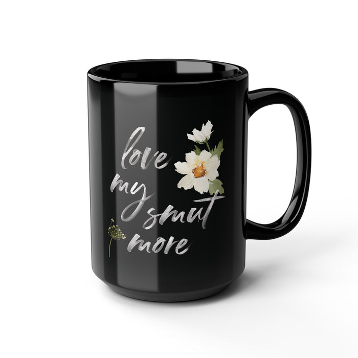 Love My Smut More 15oz Black Mug