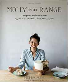 Molly on the Range: Recipes and Stories from An Unlikely Life on a Farm by Molly Yeh