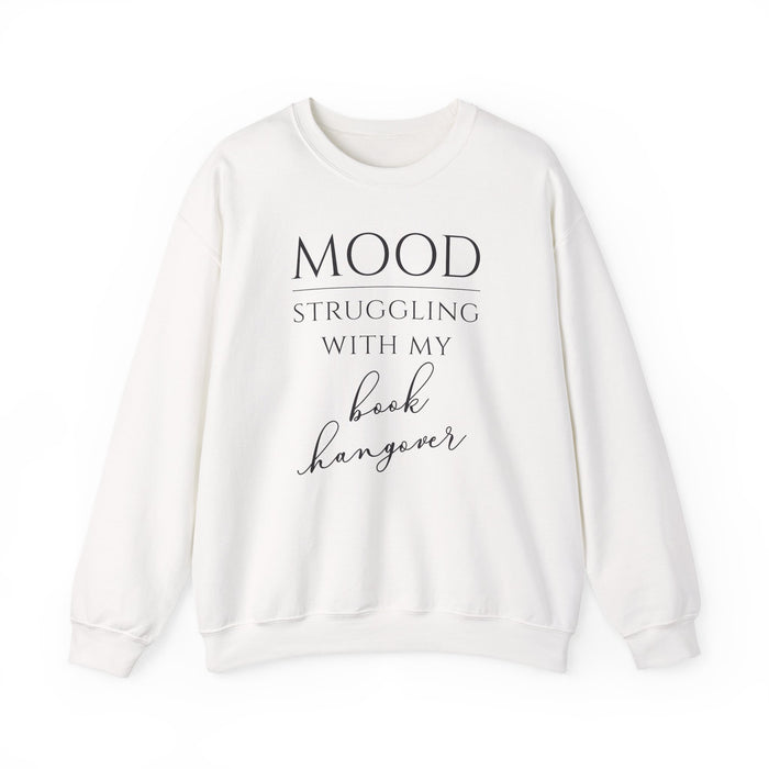 Mood: Struggling with my Book Hangover Unisex Sweatshirt