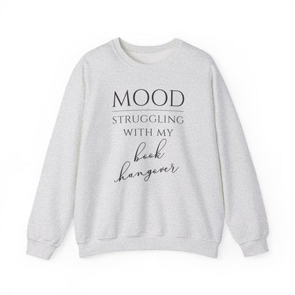 Mood: Struggling with my Book Hangover Unisex Sweatshirt