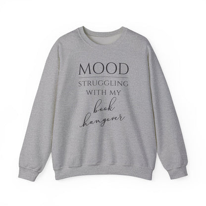 Mood: Struggling with my Book Hangover Unisex Sweatshirt
