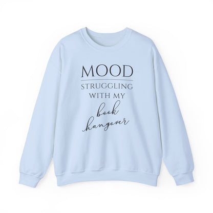 Mood: Struggling with my Book Hangover Unisex Sweatshirt