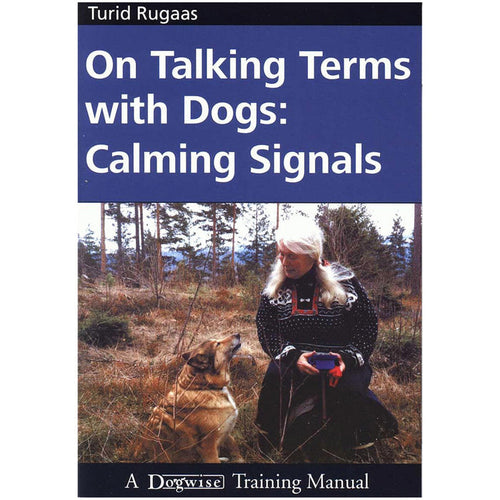 On Talking Terms With Dogs: Calming Signals by Turid Rugaas