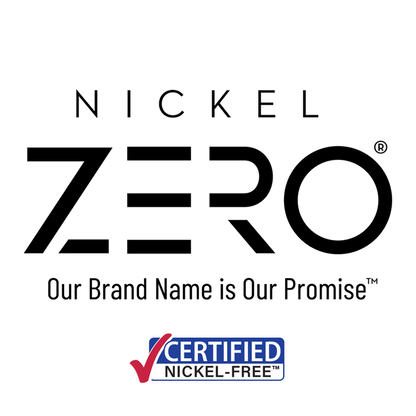 Nickel Zero logo. Our brand name is our promise. Certified Nickel Free seal.