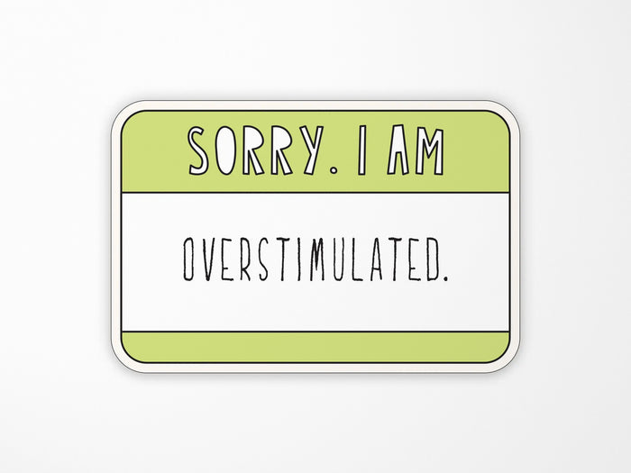 Overstimulated Vinyl Sticker