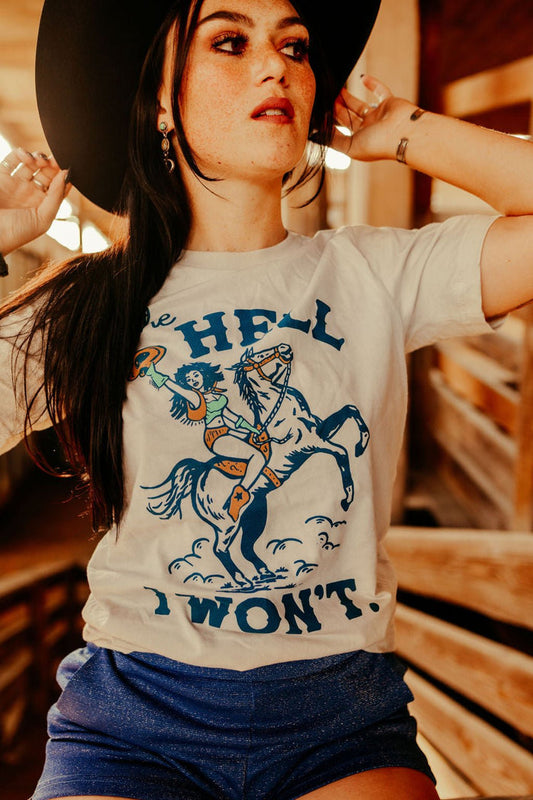 The Hell I Won't Cowgirl Graphic TeeTanS