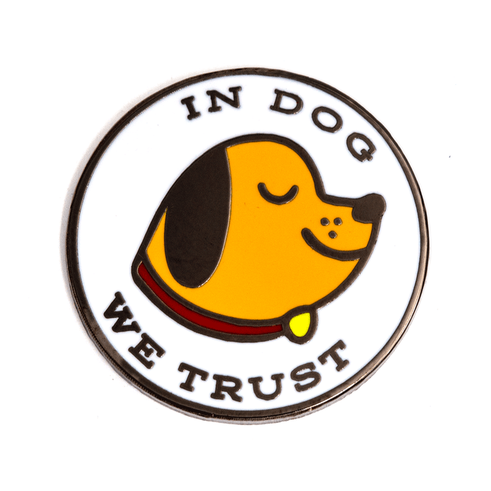 These Are Things - In Dog We Trust Enamel Pin