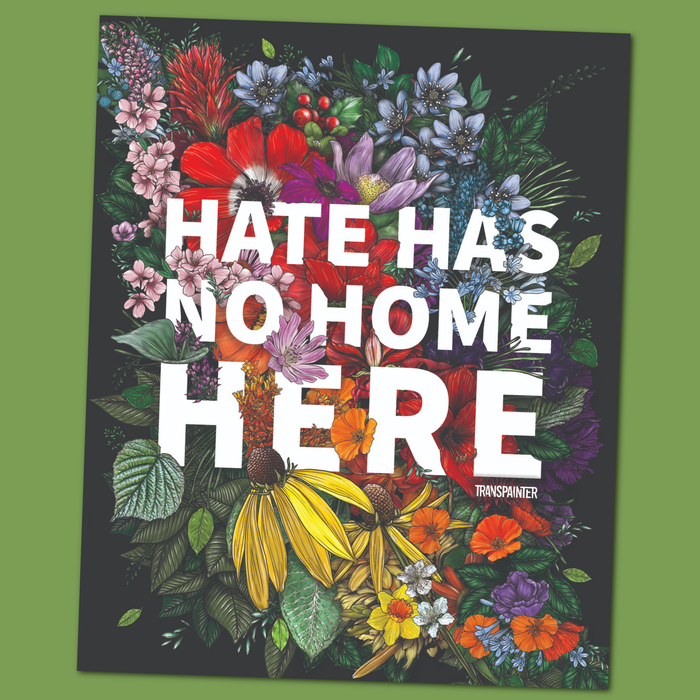 Transpainter - Hate Has No Home Here Bumper Sticker | No Hate Decal