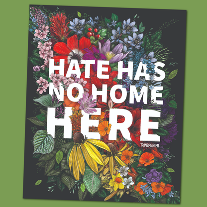 Transpainter - Hate Has No Home Here Bumper Sticker | No Hate Decal