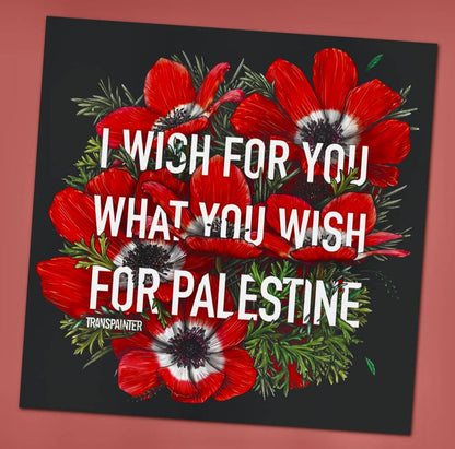 Transpainter - I Wish For You What You Wish For Palestine Sticker | Gaza