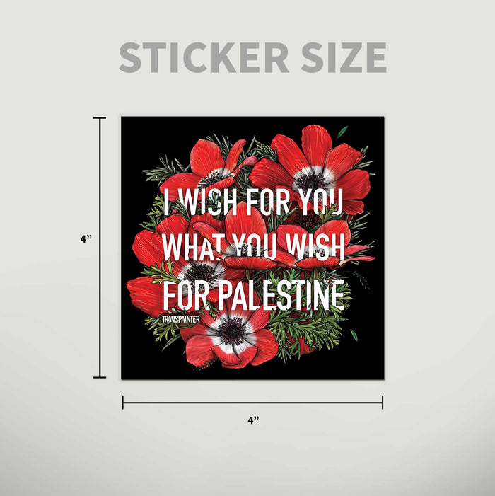 Transpainter - I Wish For You What You Wish For Palestine Sticker | Gaza