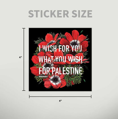 Transpainter - I Wish For You What You Wish For Palestine Sticker | Gaza