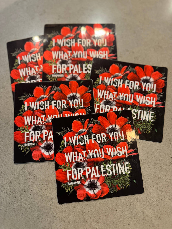 Transpainter - I Wish For You What You Wish For Palestine Sticker | Gaza