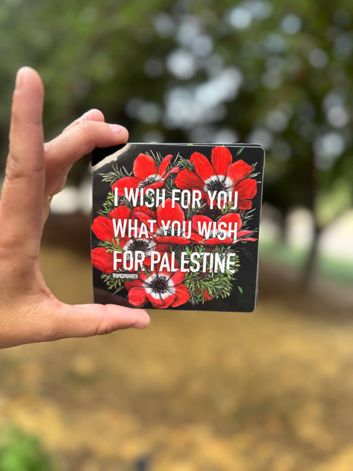 Transpainter - I Wish For You What You Wish For Palestine Sticker | Gaza